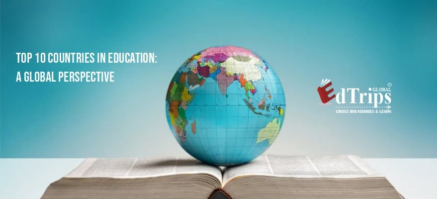 Top 10 Countries in Education: A Global Perspective