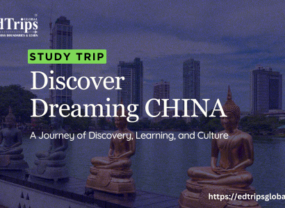 Discover Dreaming China by EdTrips Global